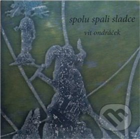Kniha: Spolu spali sladce (Vít Ondráček). Theo, 2017 Kniha: Spolu spali sladce (Vít Ondráček). Theo, 2017