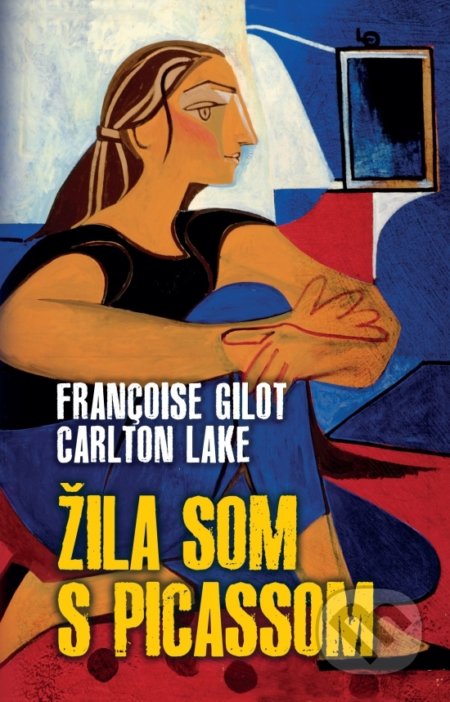 Kniha: Žila som s Picassom (Carlton Lake a Francoise Gilot). Slovenský spisovateľ, 2019 Kniha: Žila som s Picassom (Carlton Lake a Francoise Gilot). Slovenský spisovateľ, 2019
