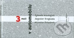 Kniha: Tři muži v automobilu (Jaroslav Malina). Akademické nakladatelství CERM, 2013 Kniha: Tři muži v automobilu (Jaroslav Malina). Akademické nakladatelství CERM, 2013