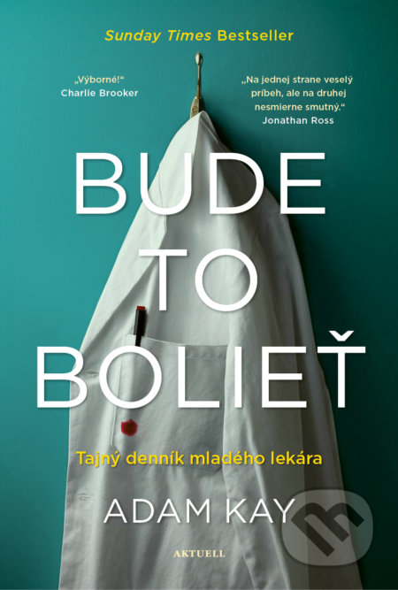 Kniha: Bude to bolieť (Adam Kay), 2020 Kniha: Bude to bolieť (Adam Kay), 2020