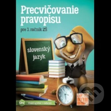 Kniha: Precvičovanie pravopisu pre 3. ročník ZŠ (Autorský kolektiv). Taktik, 2019 Kniha: Precvičovanie pravopisu pre 3. ročník ZŠ (Autorský kolektiv). Taktik, 2019