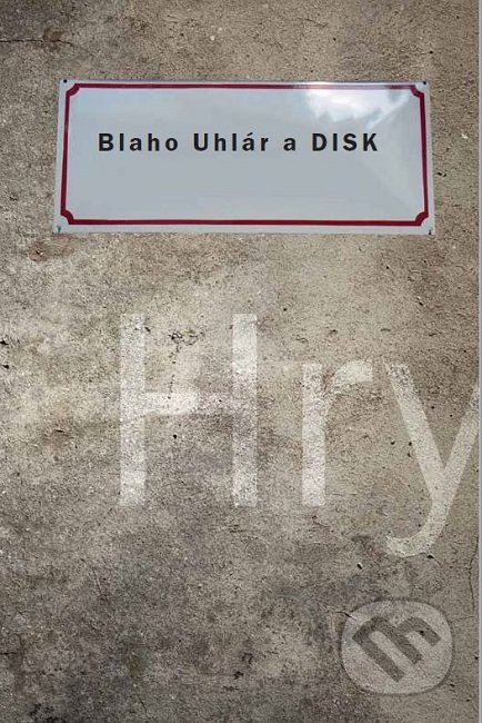Kniha: Blaho Uhlár a DISK (Divadelný ústav). Divadelný ústav, 2019 Kniha: Blaho Uhlár a DISK (Divadelný ústav). Divadelný ústav, 2019