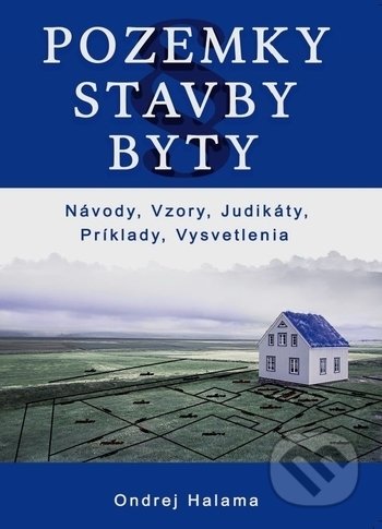 Kniha: Pozemky - Stavby - Byty (Ondrej Halama). Ondrej Halama, 2019 Kniha: Pozemky - Stavby - Byty (Ondrej Halama). Ondrej Halama, 2019