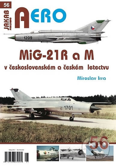 Kniha: MiG-21 R a M v československém a českém vojenském letectvu (Miroslav Irra). Jakab, 2019 Kniha: MiG-21 R a M v československém a českém vojenském letectvu (Miroslav Irra). Jakab, 2019