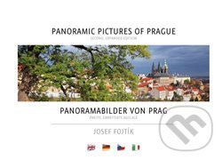Kniha: Panoramic pictures of Prague / Panoramabilder von Prag (Josef Fojtík). Josef Fojtík, 2019 Kniha: Panoramic pictures of Prague / Panoramabilder von Prag (Josef Fojtík). Josef Fojtík, 2019