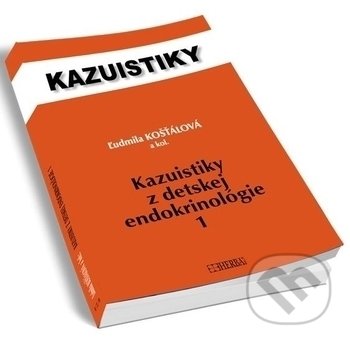 Kniha: Kazuistiky z detskej endokrinológie 1 (Ľudmila Košťálová). Herba, 2019 Kniha: Kazuistiky z detskej endokrinológie 1 (Ľudmila Košťálová). Herba, 2019