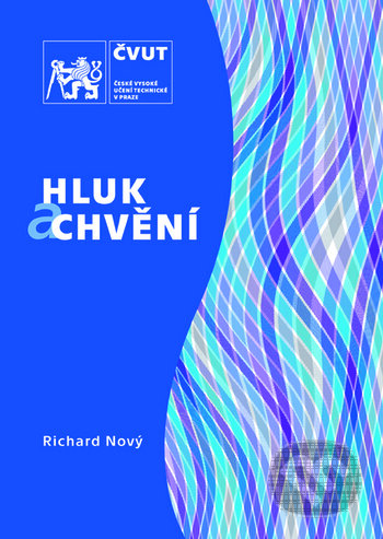 Kniha: Hluk a chvění (Richard Nový). ČVUT, 2019 Kniha: Hluk a chvění (Richard Nový). ČVUT, 2019