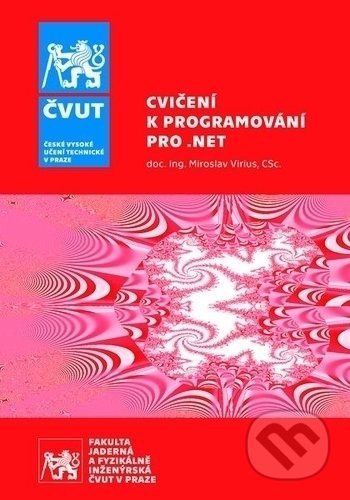 Kniha: Cvičení k programování pro .NET (Miroslav Virius). ČVUT, 2019 Kniha: Cvičení k programování pro .NET (Miroslav Virius). ČVUT, 2019