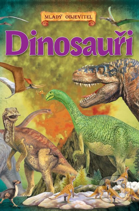 Kniha: Mladý objevitel: Dinosauři (SUN). SUN, 2019 Kniha: Mladý objevitel: Dinosauři (SUN). SUN, 2019