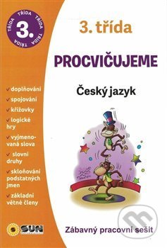 Kniha: Procvičujeme - 3. třída: Český jazyk (SUN). SUN, 2019 Kniha: Procvičujeme - 3. třída: Český jazyk (SUN). SUN, 2019