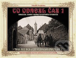 Kniha: Co odnesl čas 1 (Zdeněk Procházka). Český les, 2019 Kniha: Co odnesl čas 1 (Zdeněk Procházka). Český les, 2019