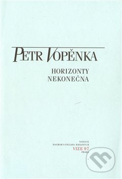 Kniha: Horizonty nekonečna (Petr Vopěnka). Moraviapress, 2004 Kniha: Horizonty nekonečna (Petr Vopěnka). Moraviapress, 2004