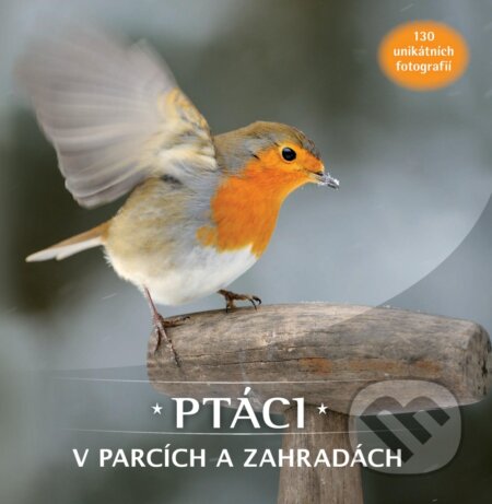 Kniha: Ptáci v parcích a zahradách (Klub čtenářů). Klub čtenářů, 2019 Kniha: Ptáci v parcích a zahradách (Klub čtenářů). Klub čtenářů, 2019