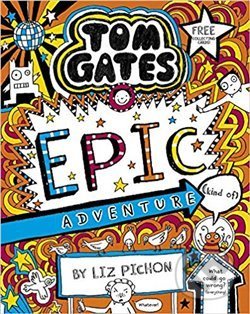 Kniha: Tom Gates 13: Epic Adventure (kind of) (Liz Pichon). Scholastic, 2019 Kniha: Tom Gates 13: Epic Adventure (kind of) (Liz Pichon). Scholastic, 2019