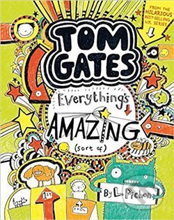 Kniha: Tom Gates 3: Everything's Amazing (sort of) (Liz Pichon). Scholastic, 2019 Kniha: Tom Gates 3: Everything's Amazing (sort of) (Liz Pichon). Scholastic, 2019