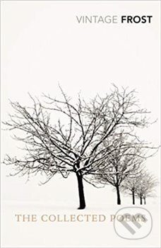 Kniha: The Collected Poems (Robert Frost). Vintage, 2019 Kniha: The Collected Poems (Robert Frost). Vintage, 2019