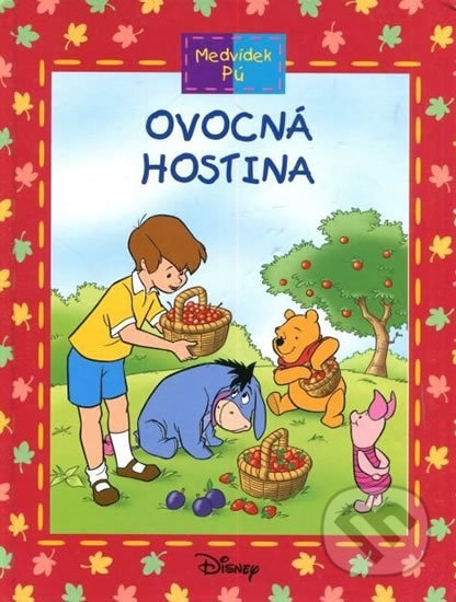 Kniha: Medvídek Pú: Ovocná hostina (Ysenda Maxtone-Graham). Egmont ČR, 2005 Kniha: Medvídek Pú: Ovocná hostina (Ysenda Maxtone-Graham). Egmont ČR, 2005