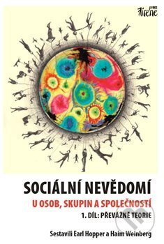 Kniha: Sociální nevědomí u osob, skupin a společností - 1. díl (Earl Hopper a Haim Weinberg). Irene, 2017 Kniha: Sociální nevědomí u osob, skupin a společností - 1. díl (Earl Hopper a Haim Weinberg). Irene, 2017