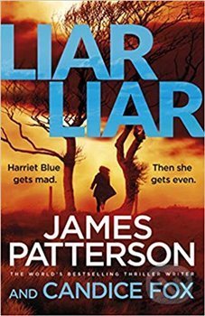 Kniha: Liar Liar: Harriet Blue 3 (James Patterson). Arrow Books, 2019 Kniha: Liar Liar: Harriet Blue 3 (James Patterson). Arrow Books, 2019