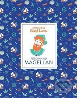 Kniha: Ferdinand Magellan (Isabel Thomas). Laurence King Publishing, 2019 Kniha: Ferdinand Magellan (Isabel Thomas). Laurence King Publishing, 2019