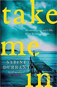 Take Me In - Sabine Durrant, Mulholland Books, 2019