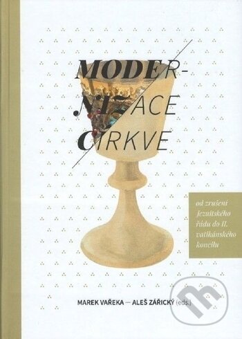 Kniha: Modernizace církve (Aleš Zářický a Marek Vařeka). Ostravská univerzita, 2019 Kniha: Modernizace církve (Aleš Zářický a Marek Vařeka). Ostravská univerzita, 2019