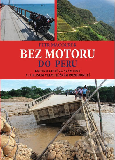 Kniha: Bez motoru do Peru (Petr Macourek). Petr Macourek, 2019 Kniha: Bez motoru do Peru (Petr Macourek). Petr Macourek, 2019