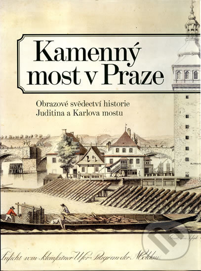 Kniha: Kamenný most v Praze - Obrazové svědectví historie Juditina a Karlova mostu (Zdeněk Dragoun). Muzeum hlavního města Prahy, 2013 Kniha: Kamenný most v Praze - Obrazové svědectví historie Juditina a Karlova mostu (Zdeněk Dragoun). Muzeum hlavního města Prahy, 2013