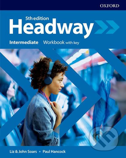 Kniha: New Headway - Intermediate - Workbook with answer key (John Soars a Liz Soars). Oxford University Press, 2019 Kniha: New Headway - Intermediate - Workbook with answer key (John Soars a Liz Soars). Oxford University Press, 2019