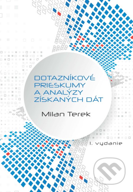 Kniha: Dotazníkové prieskumy a analýzy získaných dát (Milan Terek). EQUILIBRIA, 2019 Kniha: Dotazníkové prieskumy a analýzy získaných dát (Milan Terek). EQUILIBRIA, 2019