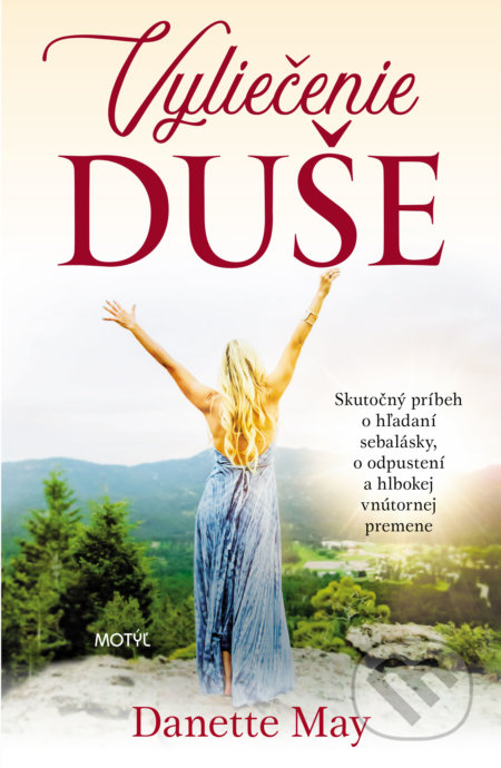 Kniha: Vyliečenie duše (Danette May). Motýľ, 2019 Kniha: Vyliečenie duše (Danette May). Motýľ, 2019