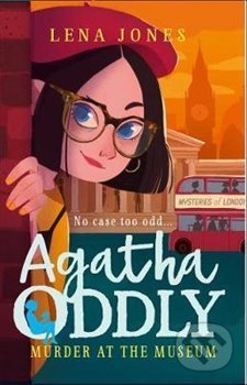 Kniha: Agatha Oddly: Murder at Museum (Lena Jones). HarperCollins, 2019 Kniha: Agatha Oddly: Murder at Museum (Lena Jones). HarperCollins, 2019