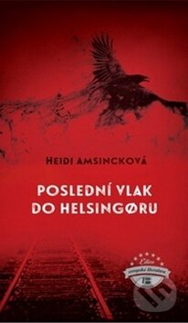 Kniha: Poslední vlak do Helsingoru (Heidi Amsinck). BETA - Dobrovský, 2019 Kniha: Poslední vlak do Helsingoru (Heidi Amsinck). BETA - Dobrovský, 2019