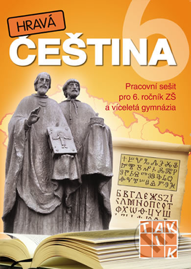 Kniha: Hravá čeština 6 - pracovní sešit (Taktik). Taktik, 2019 Kniha: Hravá čeština 6 - pracovní sešit (Taktik). Taktik, 2019
