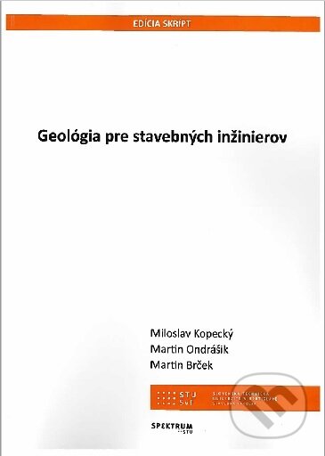 Kniha: Geológia pre stavebných inžinierov (Miloslav Kopecký). STU, 2018 Kniha: Geológia pre stavebných inžinierov (Miloslav Kopecký). STU, 2018