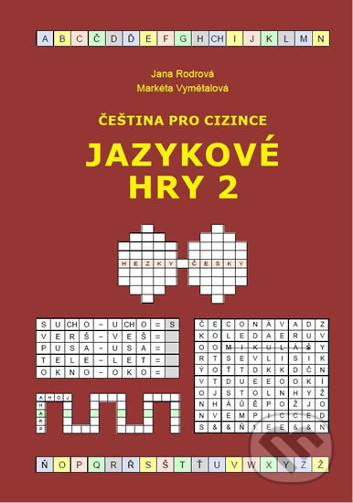Kniha: Čeština pro cizince - Jazykové hry 2 (Jana Rodrová a Markéta Vymětalová). Rodrová Jana, 2018 Kniha: Čeština pro cizince - Jazykové hry 2 (Jana Rodrová a Markéta Vymětalová). Rodrová Jana, 2018