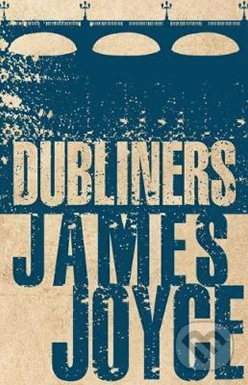 Kniha: Dubliners (James Joyce). Alma Books, 2017 Kniha: Dubliners (James Joyce). Alma Books, 2017