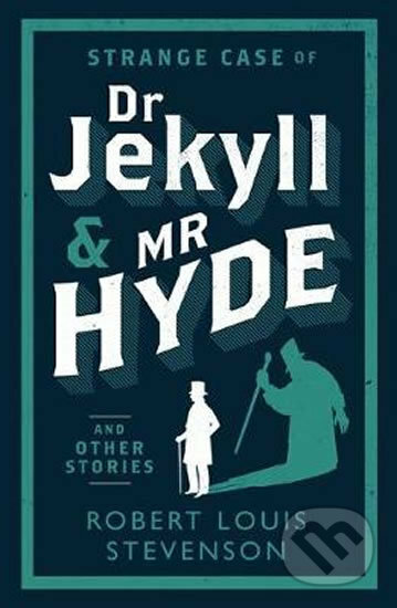 Kniha: Strange Case of Dr Jekyll and Mr Hyde and Other Stories (Louis Robert Stevenson). Alma Books, 2015 Kniha: Strange Case of Dr Jekyll and Mr Hyde and Other Stories (Louis Robert Stevenson). Alma Books, 2015
