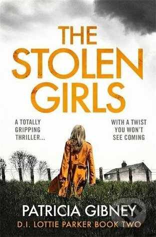 Kniha: The Stolen Girls (Patricia Gibney). Little, Brown, 2018 Kniha: The Stolen Girls (Patricia Gibney). Little, Brown, 2018