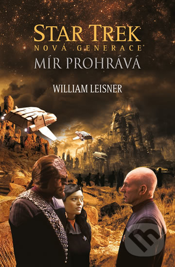 Kniha: Star Trek: Nová generace – Mír prohrává (William Leisner). Laser books, 2019 Kniha: Star Trek: Nová generace – Mír prohrává (William Leisner). Laser books, 2019