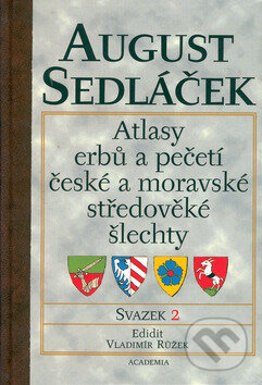 Kniha: Atlasy erbů a pečetí české a moravské středověké šlechty II. (August Sedláček). Academia, 2001 Kniha: Atlasy erbů a pečetí české a moravské středověké šlechty II. (August Sedláček). Academia, 2001