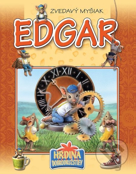 Kniha: Zvedavý myšiak Edgar (Csendes Istvánné). EX book, 2019 Kniha: Zvedavý myšiak Edgar (Csendes Istvánné). EX book, 2019