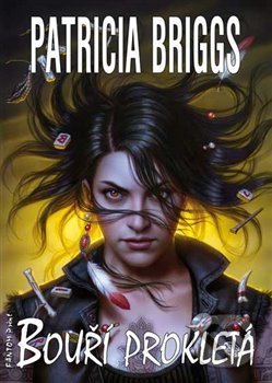 Kniha: Bouří prokletá (Patricia Briggs). FANTOM Print, 2019 Kniha: Bouří prokletá (Patricia Briggs). FANTOM Print, 2019