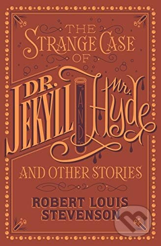 The Strange Case of Dr. Jekyll and Mr. Hyde and Other Stories - Robert Louis Stevenson, Jessica Hische (Ilustrátor), Barnes and Noble, 2019