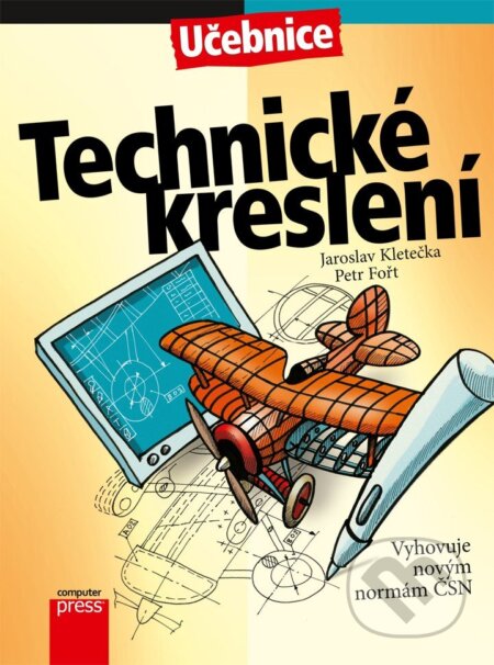 E-kniha: Technické kreslení (Jaroslav Kletečka a Petr Fořt). Computer Press, 2015 E-kniha: Technické kreslení (Jaroslav Kletečka a Petr Fořt). Computer Press, 2015