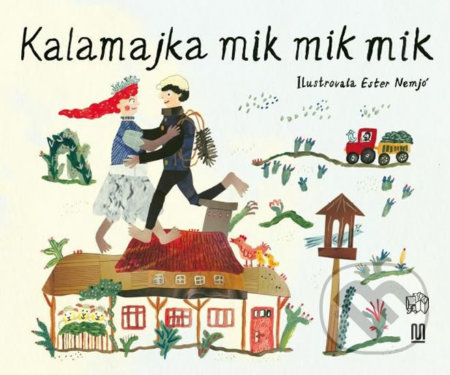 Kalamajka mik mik mik - Ester Nemjó (Ilustrácie), Meander, 2019