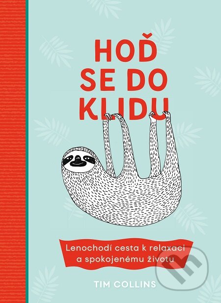 E-kniha: Hoď se do klidu (Tim Collins). Mladá fronta, 2019 E-kniha: Hoď se do klidu (Tim Collins). Mladá fronta, 2019