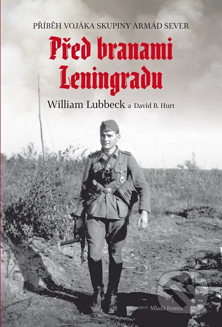 E-kniha: Před branami Leningradu (David Hurt a William Lubbeck). Mladá fronta, 2019 E-kniha: Před branami Leningradu (David Hurt a William Lubbeck). Mladá fronta, 2019