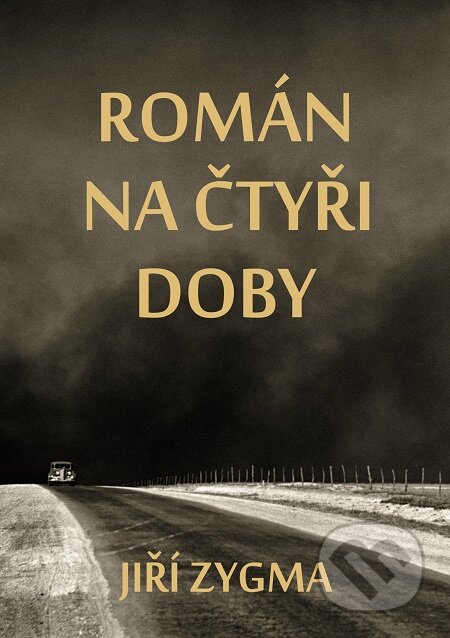 E-kniha: Román na čtyři doby (Jiří Zygma). E-knihy jedou E-kniha: Román na čtyři doby (Jiří Zygma). E-knihy jedou