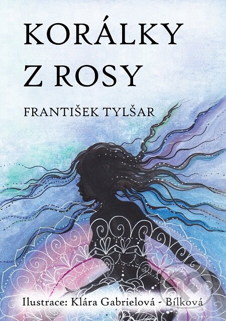 E-kniha: Korálky z rosy (František Tylšar). E-knihy jedou E-kniha: Korálky z rosy (František Tylšar). E-knihy jedou